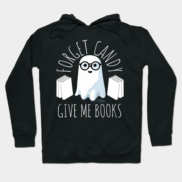 Forget Candy give me books Hoodie by alcoshirts